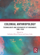 Image for Colonial anthropology  : technologies and discourses of dominance, 1886-1936