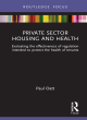Image for Private sector housing and health  : evaluating the effectiveness of regulation intended to protect the health of tenants