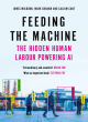 Image for Feeding the machine  : the hidden human labour powering AI