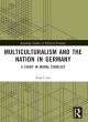 Image for Multiculturalism and the Nation in Germany