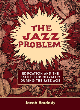 Image for The jazz problem  : education and the battle for morality during the jazz age