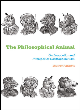 Image for The philosophical animal  : on zoopoetics and interspecies cosmopolitanism
