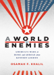Image for A world of enemies  : America&#39;s wars at home and abroad from Kennedy to Biden