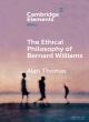 Image for The ethical philosophy of Bernard Williams