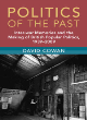 Image for Politics of the past  : inter-war memories and the making of British popular politics, 1939-2009