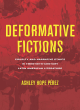 Image for Deformative fictions  : cruelty and narrative ethics in twentieth-century Latin American literature