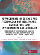 Image for Advancements in science and technology for healthcare, agriculture, and environmental sustainability  : a review of the latest research and innovations
