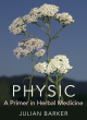 Image for Physic  : a primer of herbal medicine