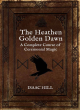 Image for The Heathen Golden Dawn  : a complete course of Heathen ceremonial magic