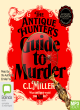 Image for The antique hunter&#39;s guide to murder