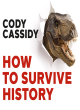 Image for How To Survive History