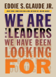 Image for We are the leaders we have been looking for