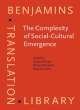 Image for The complexity of social-cultural emergence  : biosemiotics, semiotics and translation studies