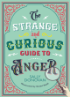 Image for The strange and curious guide to anger