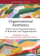 Image for Organizational aesthetics  : artful visual representations of business and organizations