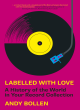 Image for Labelled with love  : a history of the world in your record collection