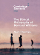 Image for The ethical philosophy of Bernard Williams