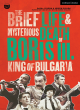Image for The brief life &amp; mysterious death of Boris III, King of Bulgaria
