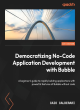 Image for Democratizing No-Code Application Development with Bubble