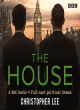 Image for The House: A Bbc Radio 4 Full-cast Political Drama