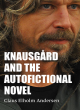 Image for Knausgard and the Autofictional Novel