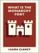 Image for What Is the Monarchy For?