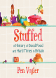 Image for Stuffed  : a history of good food and hard times in Britain