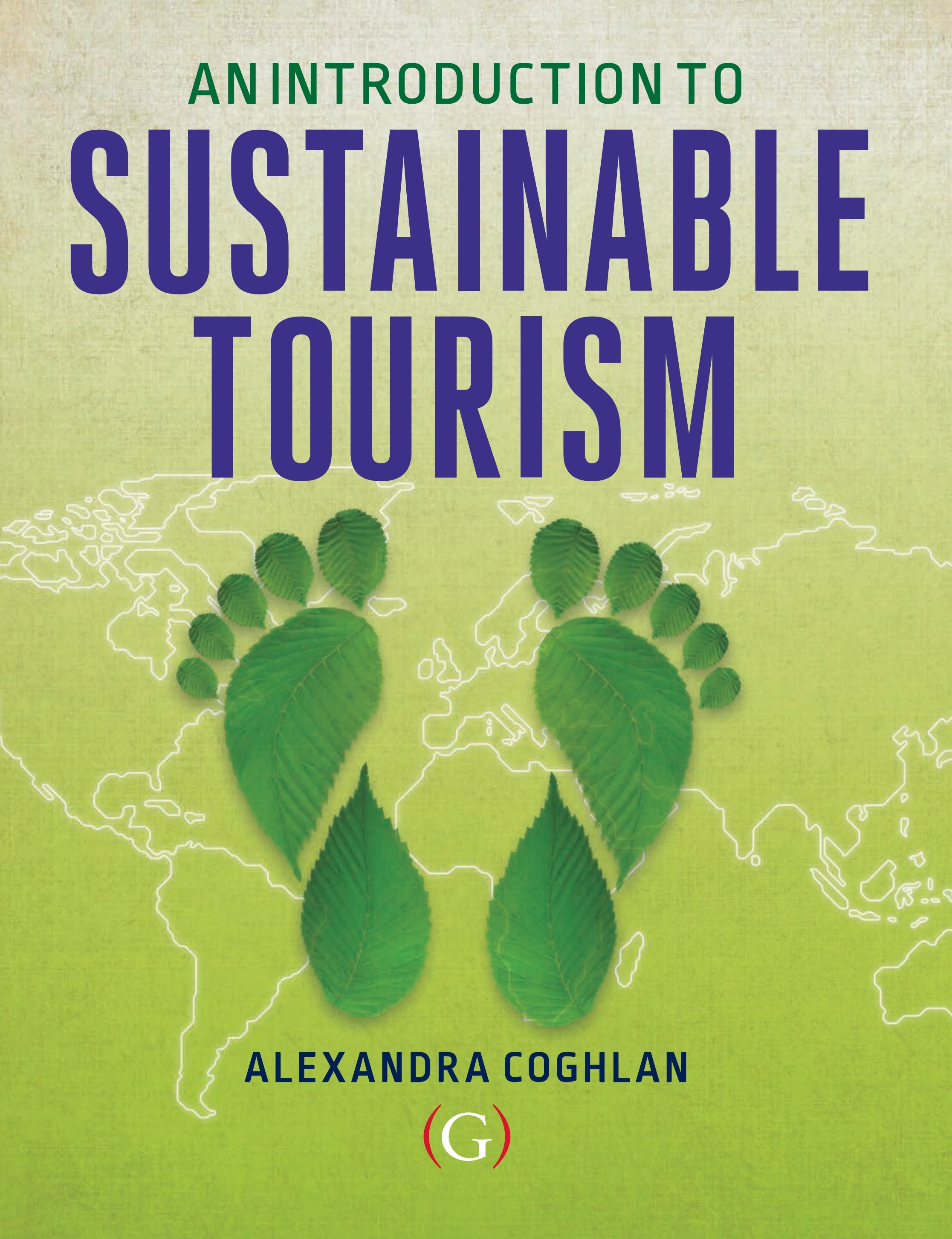 An Introduction to Sustainable Tourism by Coghlan, Alexandra (Associate ...