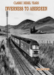 Image for Classic Diesel Years: Inverness to Aberdeen