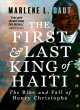 Image for The First and Last King of Haiti