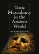 Image for Toxic Masculinity in the Ancient World
