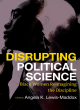 Image for Disrupting Political Science