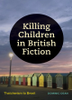 Image for Killing Children in British Fiction