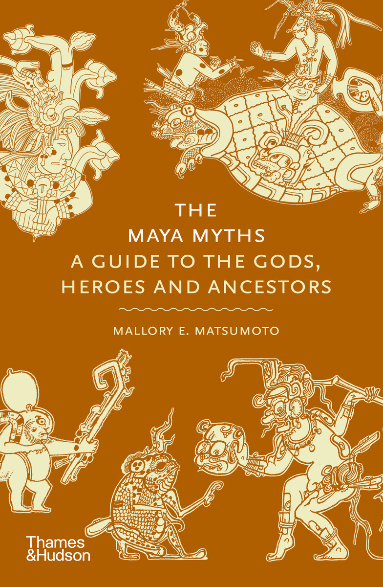 The Maya Myths - Matsumoto, Mallory