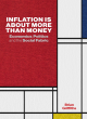 Image for Inflation Is about More Than Money: Economics, Politics and the Social Fabric