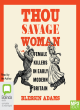 Image for Thou savage woman