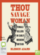 Image for Thou savage woman