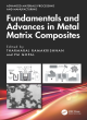 Image for Fundamentals and Advances in Metal Matrix Composites