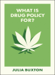 Image for What Is Drug Policy For?