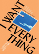 Image for I Want Everything
