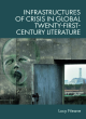 Image for Infrastructures of Crisis in Global Twenty-First-Century Literature