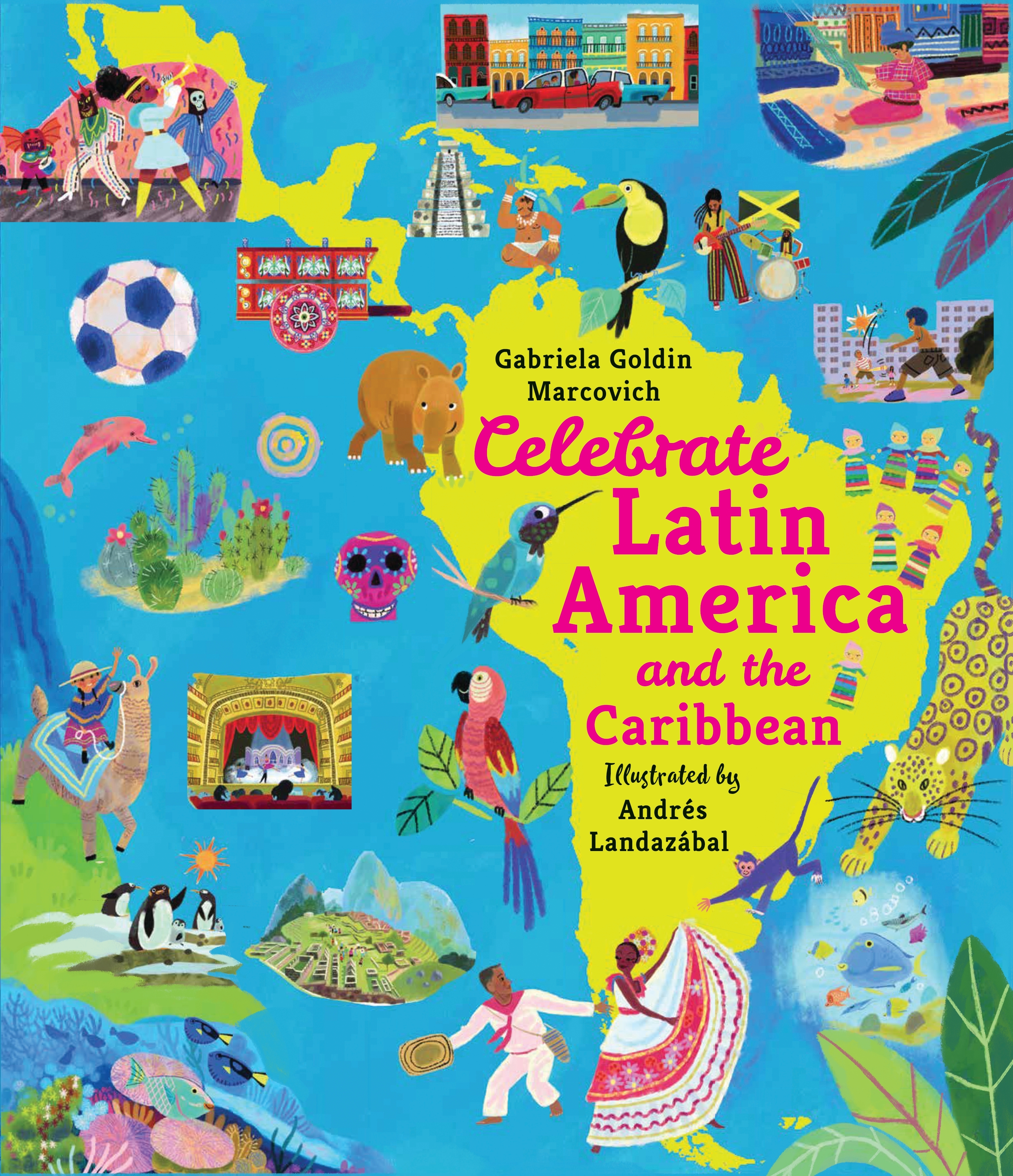 Celebrate Latin America and the Caribbean - Goldin Marcovich, Gabriela