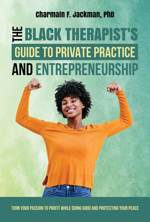 Image for The Black Therapist's Guide to Private Practice and Entrepreneurship