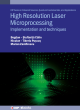 Image for High Resolution Laser Microprocessing