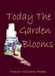 Image for Today the Garden Blooms