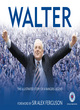 Image for Walter  : the illustrated story of a Rangers legend