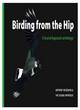 Image for Birding from the hip  : a Sound Approach anthology