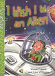 Image for I wish I was an alien