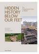 Image for Hidden History Below Our Feet: the Archeological Story of Belfast