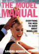 Image for The model manual  : everything you need to know about modelling